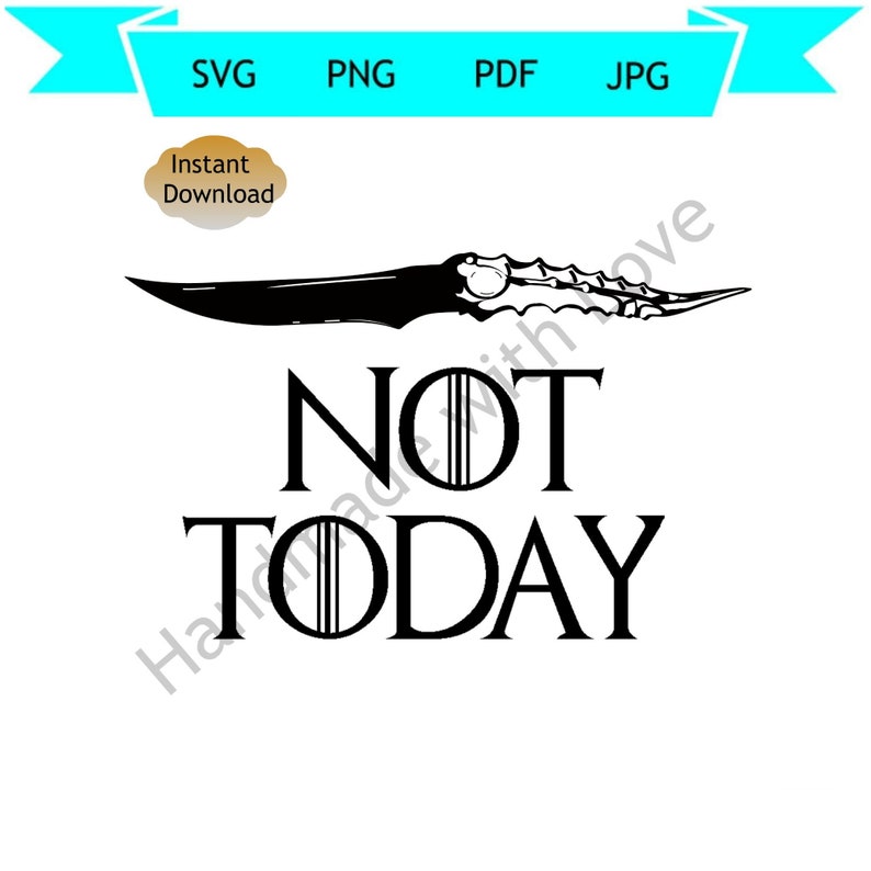 Download Not today svg game of thrones svg pdf png dxf Cricut cut ...