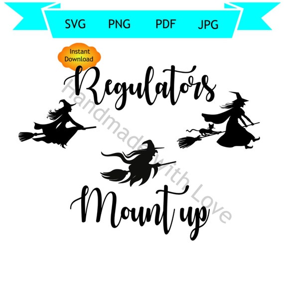 Download Free Regulators Mount Up Svg Hocus Pocus Svg Halloween Svg Witch Etsy SVG Cut Files