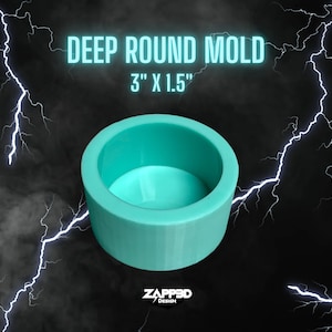 May include: A teal-colored, deep round mold, 3 inches in diameter and 1.5 inches tall, is displayed against a dark background with lightning bolts. The text "DEEP ROUND MOLD" and the dimensions are visible. The Zapp3D Design logo is in the bottom right corner.