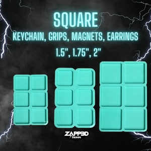 Op de afbeelding: Drie turquoise siliconen mallen voor het maken van vierkante vormen. De mallen zijn 1,5 inch, 1,75 inch en 2 inch groot. De tekst "SQUARE" staat bovenaan de afbeelding, en de tekst "KEYCHAIN, GRIPS, MAGNETS, EARRINGS" staat eronder. De tekst "1.5", "1.75" en "2" staat onder de tekst "KEYCHAIN, GRIPS, MAGNETS, EARRINGS". De tekst "ZAPPED DESIGN" staat onderaan de afbeelding.