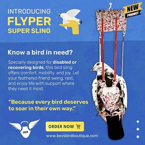 May include: A bird sling designed for disabled or recovering birds. The sling offers comfort and mobility. The image includes the text "INTRODUCING FLYPER SUPER SLING" and "Because every bird deserves to soar in their own way."