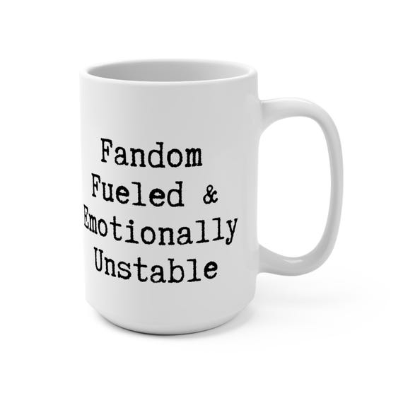 Fandom Fueled & Emotionally Unstable Reader Mug