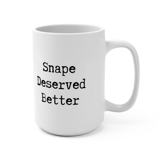 Snape Deserved Better Mug | Severus Snape Fan Gift
