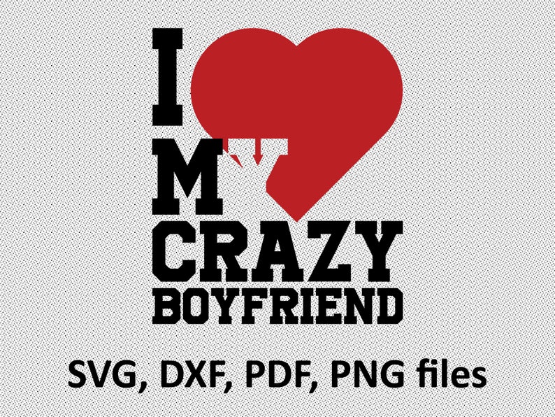 valentine gift shirt design love gift love design svg I love my crazy boyfriend design husband gift boyfriend gift svg