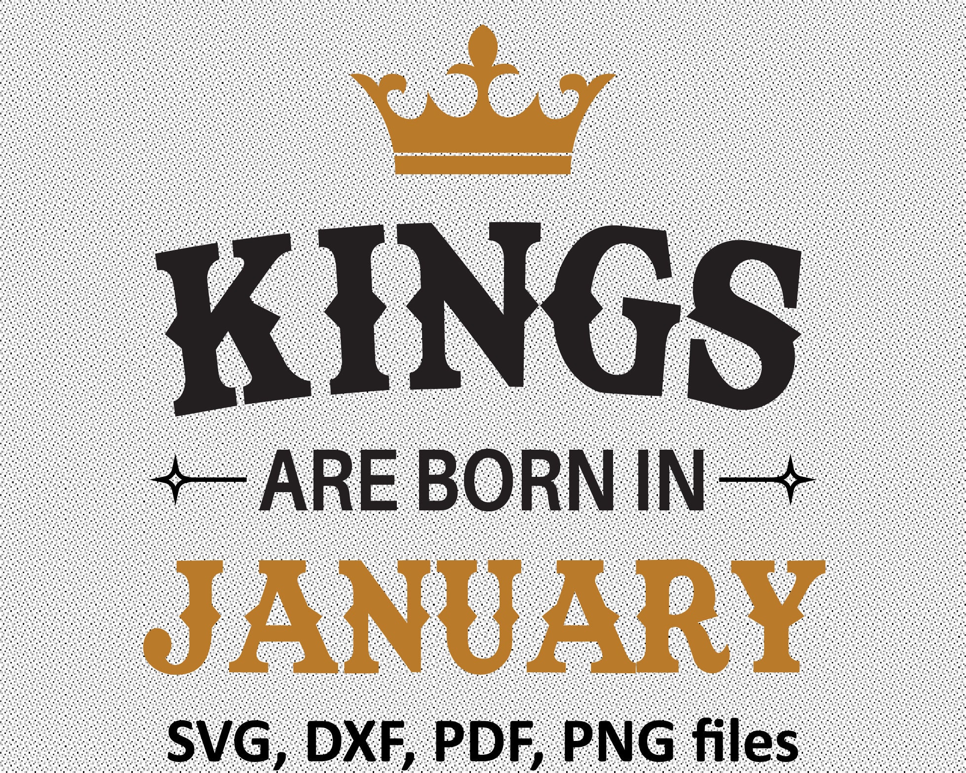 Kings Are Born In January Svg Files January Birthday Etsy