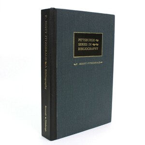 F Scott Fitzgerald, A descriptive Bibliography Matthew J. Bruccoli. Plus booklet
