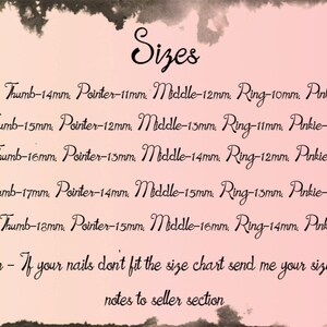 May include: A chart showing nail sizes in millimeters for different finger lengths. The chart includes sizes for thumb, pointer, middle, ring, and pinky fingers. The sizes range from XS to XL. A note at the bottom of the chart says "Custom - If your nails don't fit the size chart send me your sizes in the notes to seller section."