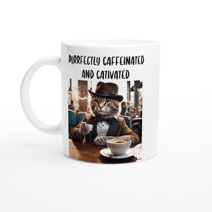 Lustige Tasse - Purrfectly Caffeinated und Catativated, Tassen-Geschenk für Katzenliebhaber, Haustierliebhaber, lustige Katzentasse
