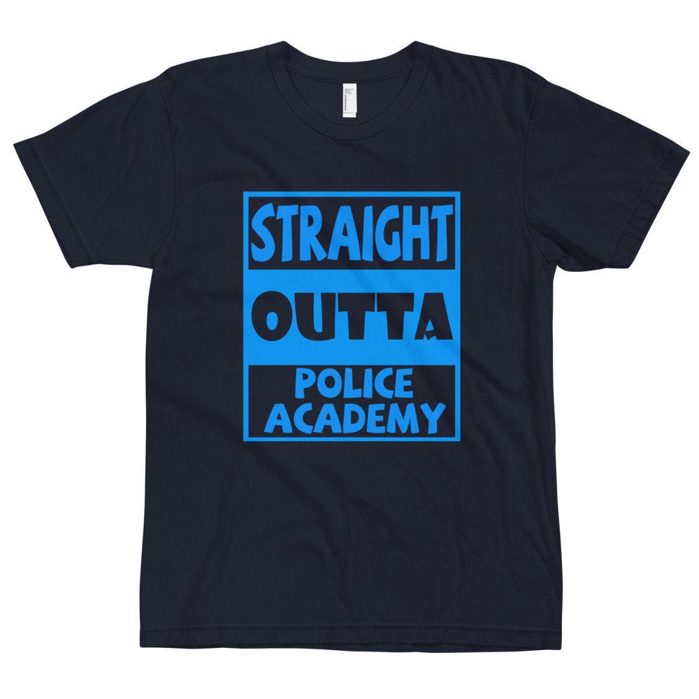 Straight Outta Police Academy TShirt Etsy