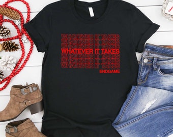 Funny whatever it takes t-shirt endgame avengers tee shirt 10