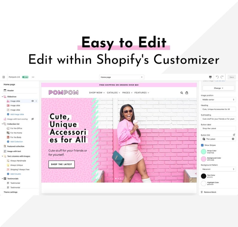 Screenshot of PomPom, pink Shopify theme, customizer options, showing how easy it is to edit. Do your editing entirely within Shopify.