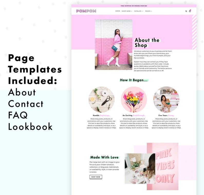 PomPom Shopify theme comes with four page templates, including an About Page, a Contact Page, a FAQ page, and a Lookbook page.