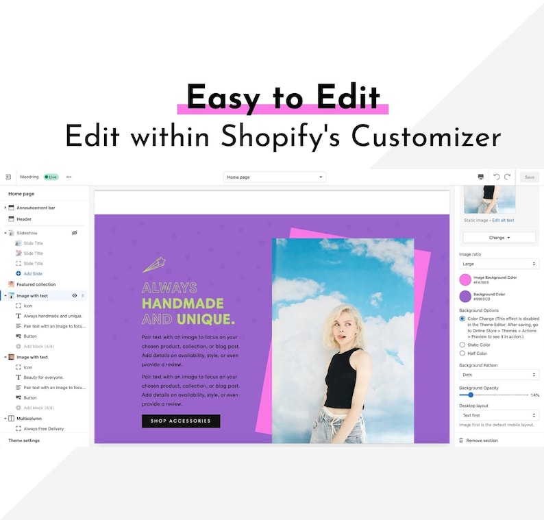 Easily edit Moodring Shopify theme within Shopify's Customizer.