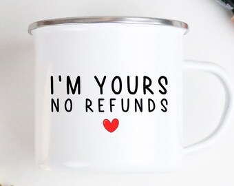 I'm Yours No Refunds, Funny Camping Mug, Enamel Mug, Camping Gift, Camping Mugs, Camping Gifts, Gift For Her, Gift For Him, Anniversary Gift