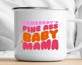 Hilarious Camping Mug: Funny Fine Ass Baby Mama Gift for Coffee Lovers, Enamel Camper Cup with Sarcastic Saying and Unique Design