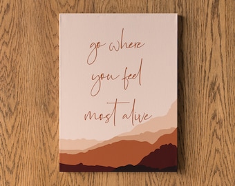 Go Where You Feel Most Alive, Travel Decor, Wanderlust, Inspirational Saying, Minimalist Printable Art, Typography Poster, Adventure Gift