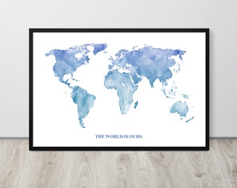 May include: A watercolor world map in shades of blue with the text "THE WORLD IS OURS." printed below the map.