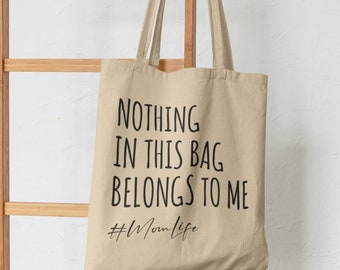 Bolsa de mano divertida para mamás, bolsa de mano para comestibles Nothing Belongs To Me, bolsa de mano divertida, vida de mamá, regalo del día de la madre, regalo para ella, regalos ecológicos