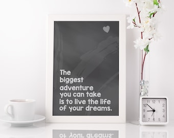 Travel Quote Poster, The Biggest Adventure You Can Take Is To Live The Life Of Your Dreams, Travel Quote Print, Travel Quote Wall Art, Gift