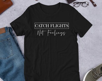 Catch Flights Not Feelings Nautical Travel Shirt, Short Sleeve Crew Neck Apparel, Summer Beach Vacation Clothing, Cruise Wear