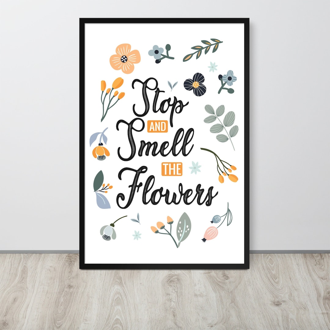 Stop and Smell the Flowers, Digital Download, Spring Flowers Quote