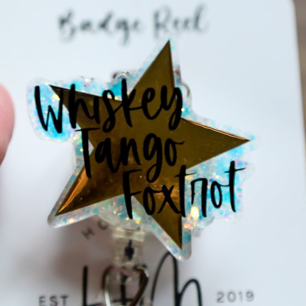 Funny Badge reel, WTF Badge Reel, RN ID Holder, Retractable Acrylic Badge Reel, Nurse Gift, Night Shift, Whiskey Tango Foxtrot