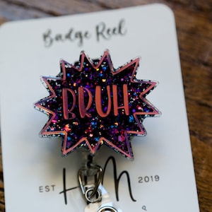 Bruh Badge Reel, Funny Badge reel, RN ID Holder, Retractable Acrylic Badge Reel, Nurse Gift, Night Shift, Office Worker