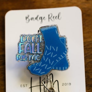 Don't Fall for Me Badge Reel, patient care ID Holder,  Retractable ID Holder, Interchangeable Badge, er nurse badge reel, PCT Badge Reel