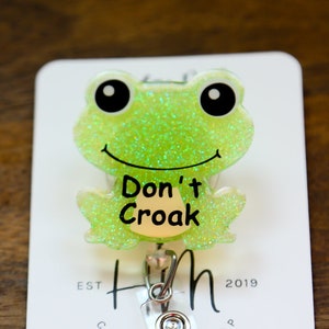 Funny Badge Reel, Don't Croak, RN ID Holder, Retractable Acrylic