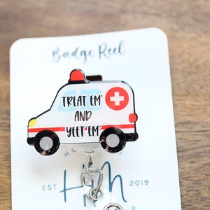 Treat 'em and Yeet 'em Ambulance Badge Reel, Funny Badge Reel, Retractable Badge Reel, Interchangeable Badge Reel