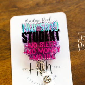Student Nurse Badge Reel, no sleep, no money, no life, RN ID Holder, Retractable Acrylic Badge Reel