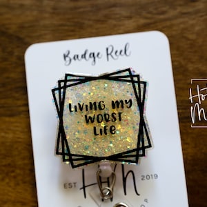 Living My Worst Life Yellow Funny Glitter Badge Reel, RN ID Holder, Retractable Acrylic Badge Reel, Paramedic gift, Office Worker