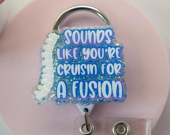Funny Spinal Fusion Glitter Badge Reel Cruisin for a Fusion