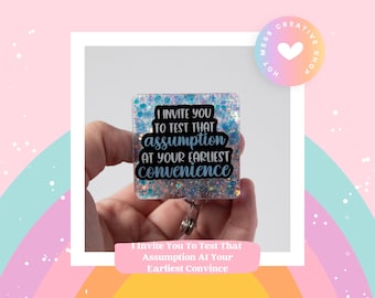 I Invite You To Test That Assumption At Your Earliest Convince Funny Badge Reel, RN ID Holder, Nurse Gift, Office Stocking Stuffer