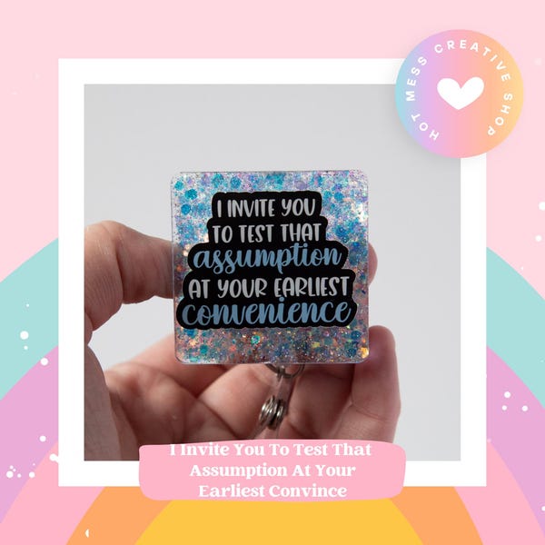 I Invite You To Test That Assumption At Your Earliest Convince Funny Badge Reel, RN ID Holder, Nurse Gift, Office Stocking Stuffer