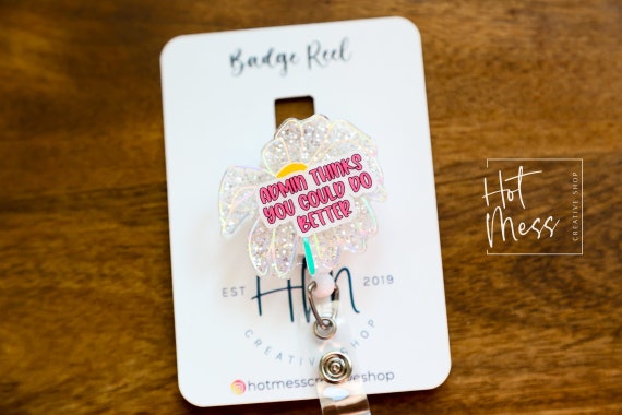 Admin thinks you could do better, Wilted Flower Badge reel, Funny Badge reel, RN ID Holder, Retractable Badge Reel, Nurse Gift, Night Shift