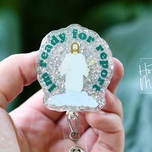 Ready for Report Badge Reel, RN id Holder, Jesus Retractable Acrylic Badge Reel, Nurse Gift, Funny Badge Reel, Glitter id holder