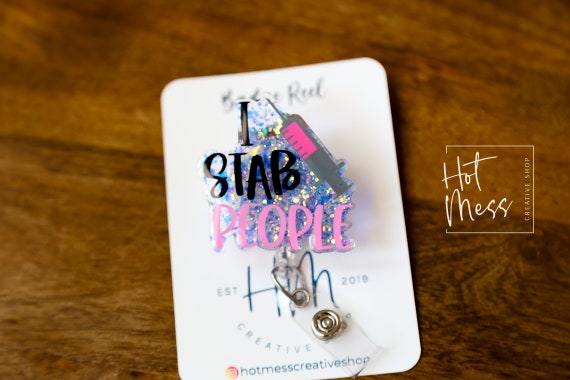 I Stab People Badge Reel, Phlebotomy Glitter ID Holder, Funny Badge Reel, PBT ID Holder