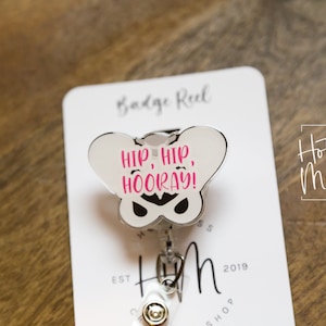 Hip, Hip, Hooray, Pelvis Badge Reel, Ortho,  Retractable Badge Reel, Interchangeable Badge Reel