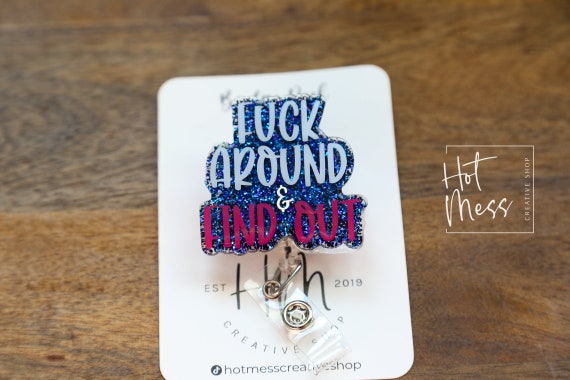 Fuck Around and Find Out Funny Glitter Badge Reel Night Shift 