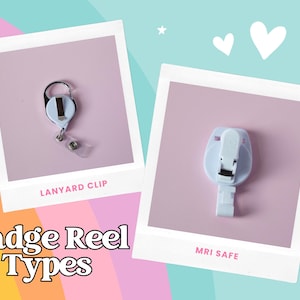 May include: Two badge reel types are displayed on a pastel background. One is a lanyard clip, and the other is MRI safe. The text "Badge Reel Types" is also present. The reels are white and silver, with a clear plastic clip.