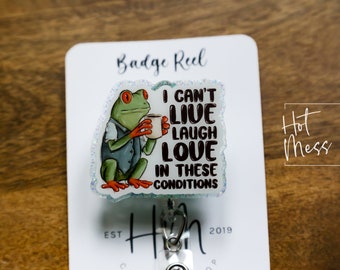 Lustiges Badge Reel, I can't Live Laugh Love in thisZustand, RN ID Inhaber, einziehbare Acryl-Abzeichen Reel, Krankenschwester Geschenk, Nachtschicht