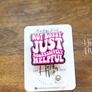 Not Bossy Just Aggressively Helpful Funny Badge Reel - Glitter Retractable ID Holder For Nurses, Office Workers, Gift