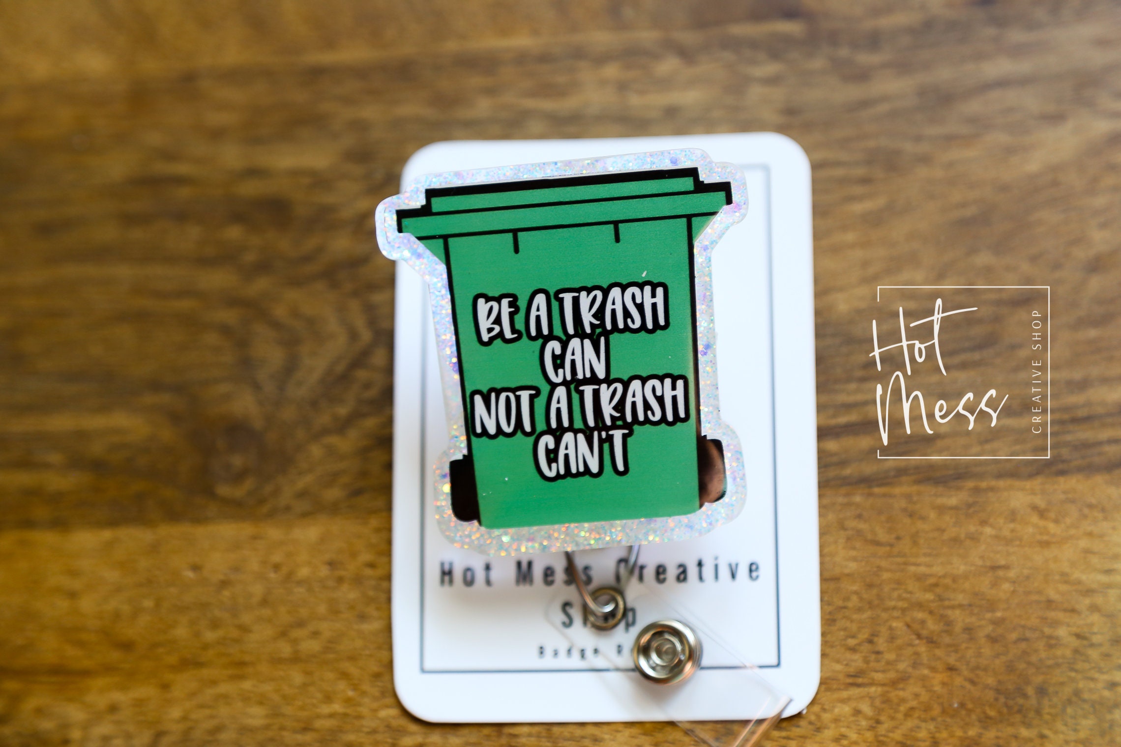 Buy Be a Trash Can Not a Trash Can't Funny Badge Reel