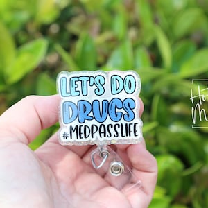 Let&#39;s do Dr*gs Med pass Funny Glitter Badge Reel, Nurse Badge Reel, Med Tech ID Holder,  Retractable Badge, Pharmacy Badge Reel