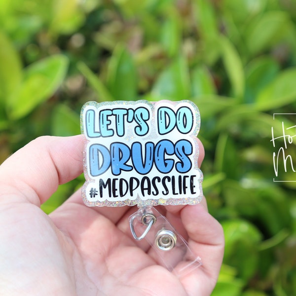 Let's do Dr*gs Med pass Funny Glitter Badge Reel, Nurse Badge Reel, Med Tech ID Holder,  Retractable Badge, Pharmacy Badge Reel