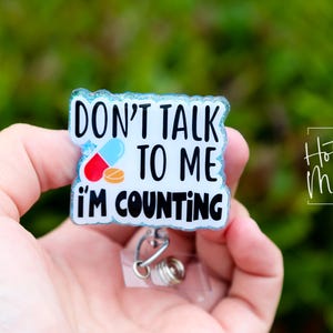 Don&#39;t talk to me, I&#39;m counting, Pharmacy Badge Reel, Retractable Badge, pharmacy tech, pharmacist gift