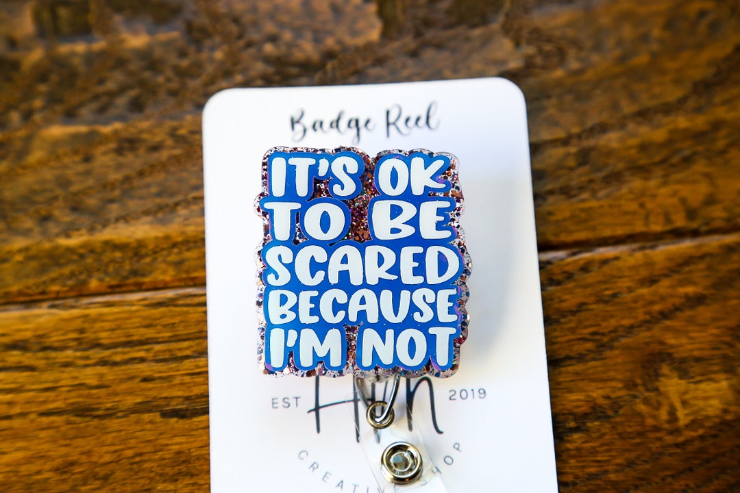 its-ok-to-be-scared-because-i-m-not-nurse-id-holder-labor-and