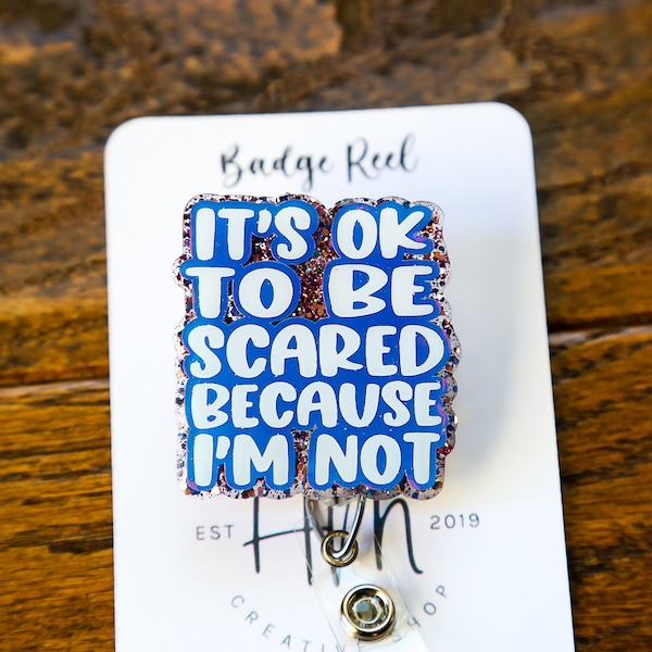 It’s ok to be scared because I'm not, Nurse ID Holder, Labor and Delivery ID Holder