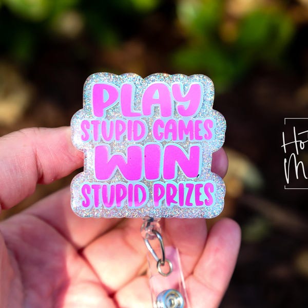 Funny Badge reel, Play Stupid Games win Stupid Prizes, RN ID Holder, Retractable Acrylic Badge Reel, Nurse Gift, Night Shift